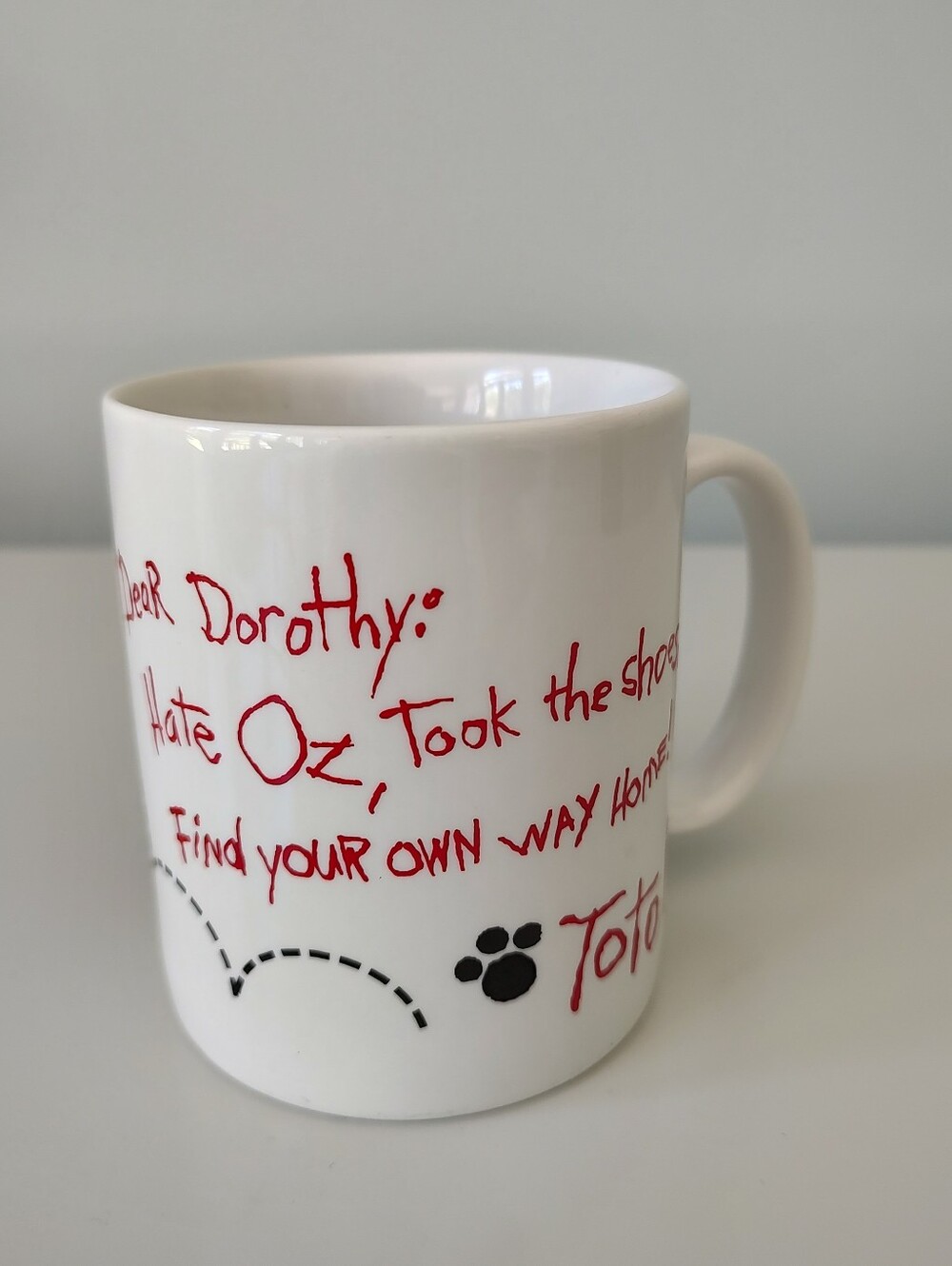 Toto Dear Dorothy Hate Oz Took The Shoes Wizard of Oz Novelty Dog Coffee Mug